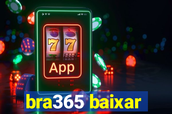 bra365 baixar